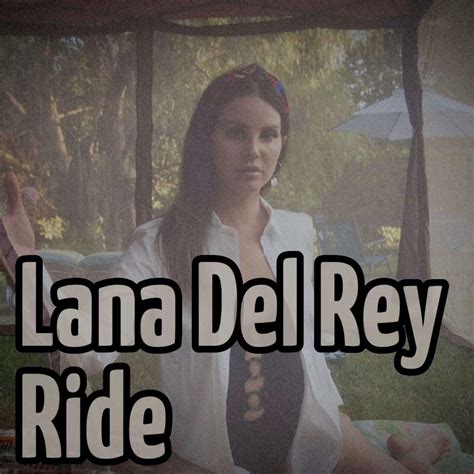 The Meaning Behind The Song: Ride by Lana Del Rey